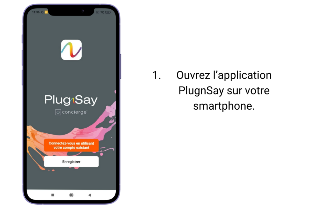 Ouvrez l’application PlugnSay sur votre smartphone. 